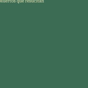 Muertos que resucitan Muertos que resucitan
