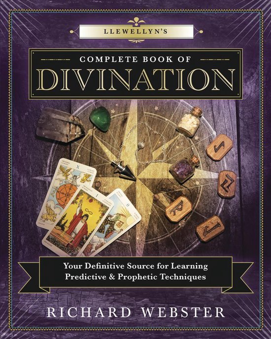 Llewellyn's Complete Book Series 11 - Llewellyn's Complete Book of DivinationEbook Your Definitive Source for Learning Predictive & Prophetic Techniques