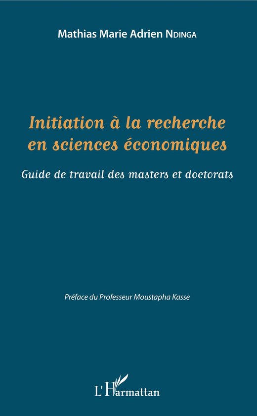 Initiation à la recherche en sciences économiquesEbook Guide de travail des masters et doctorats