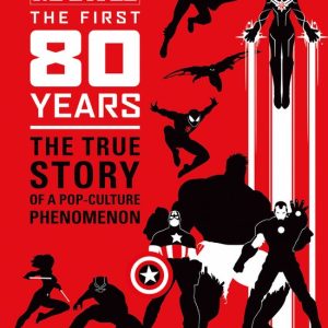Marvel Comics: The First 80 Years The First 80 Years Marvel Comics: The First 80 Years The First 80 Years