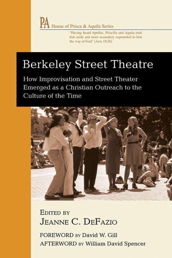 House of Prisca and Aquila Series - Berkeley Street TheatreEbook How Improvisation and Street Theater Emerged as a Christian Outreach to the Culture of the Time