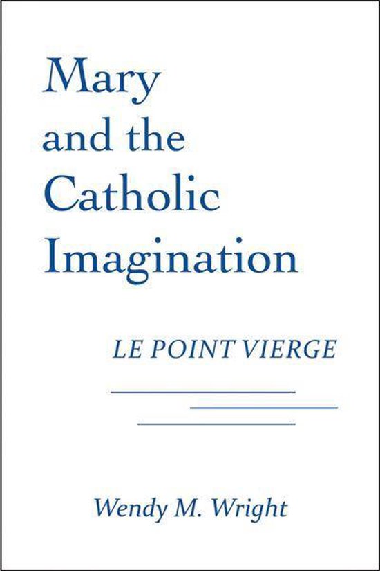 Mary and the Catholic ImaginationEbook Le Point Vierge