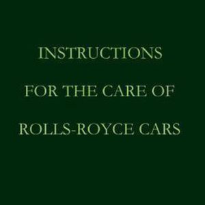 Instructions for the care of Rolls-Royce Cars Instructions for the care of Rolls-Royce Cars