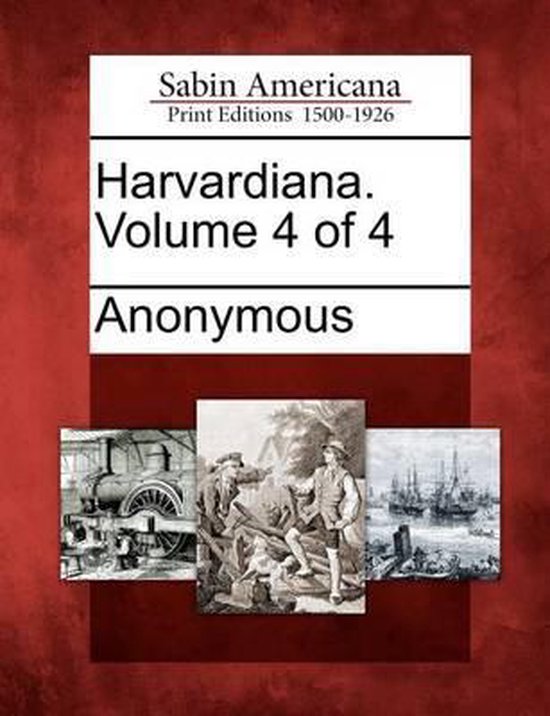 Harvardiana. Volume 4 of 4