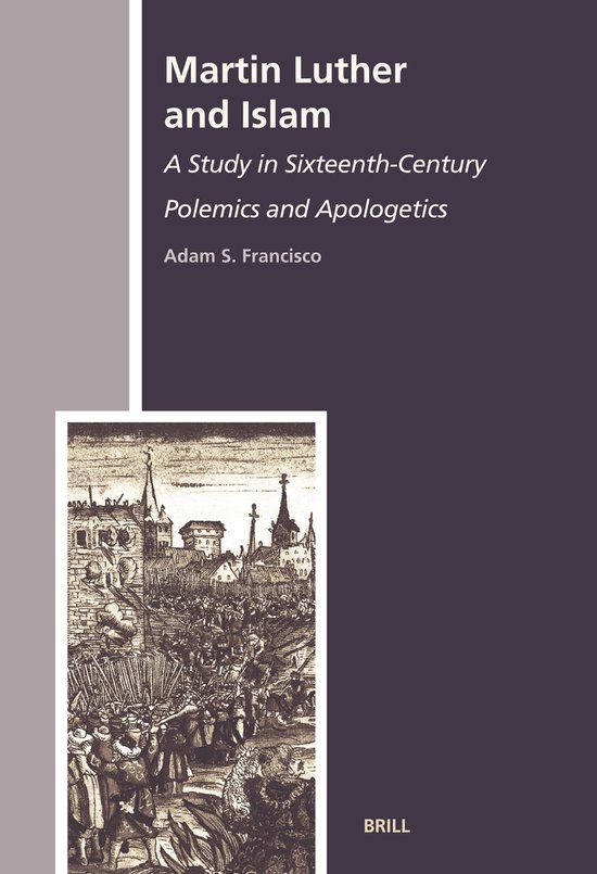 ISBN Martin Luther and Islam, Couverture rigide A Study in Sixteenth-Century Polemics and Apologetics