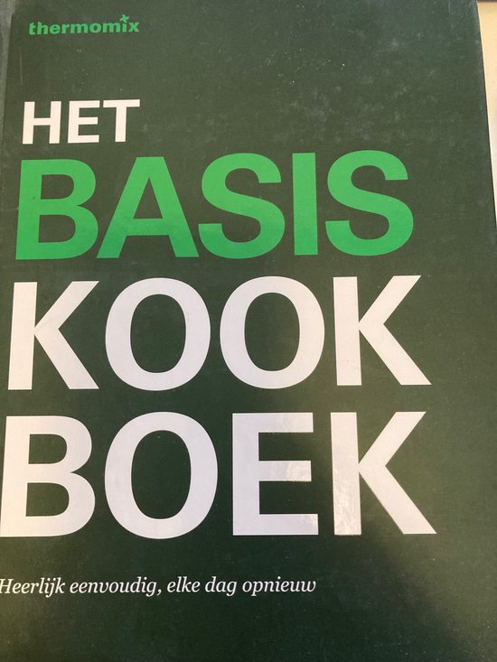 Het Basiskookboek Heerlijk eenvoudig, elke dag opnieuw