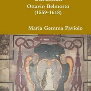 I Testamenti dei Cardinali: Ottavio Belmosto (1559-1618) Ottavio Belmosto (1559-1618) I Testamenti dei Cardinali: Ottavio Belmosto (1559-1618) Ottavio Belmosto (1559-1618)