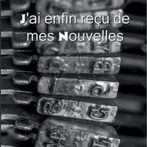 J&rsquo;ai enfin reçu de mes nouvelles