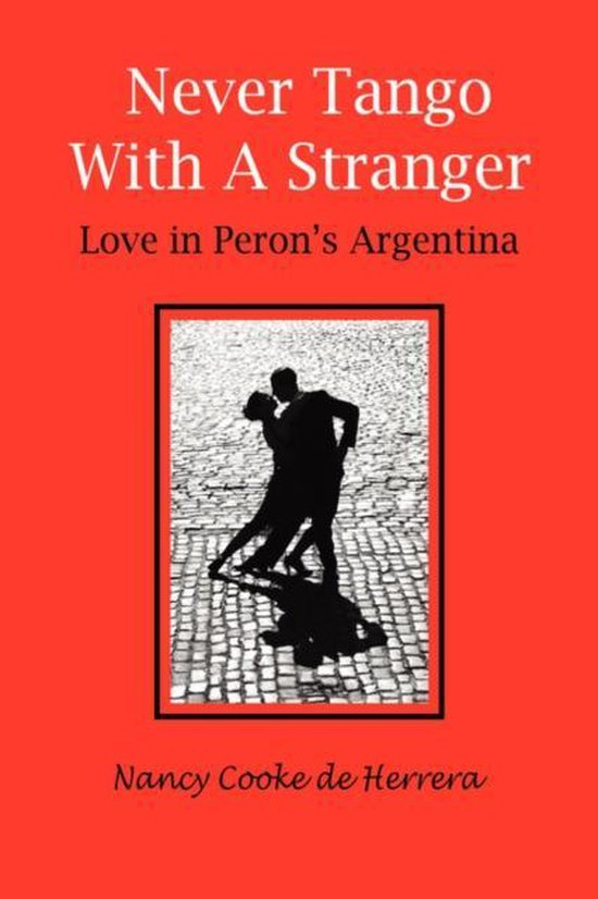 Never Tango with a Stranger L'amour dans l'Argentine de Perón