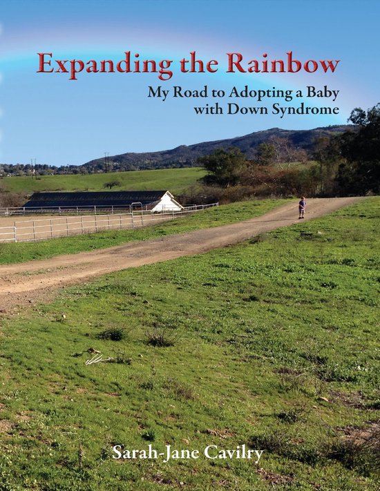 Expanding the Rainbow: My Road to Adopting a Baby With Down SyndromeEbook My Road to Adopting a Baby with Down Syndrome