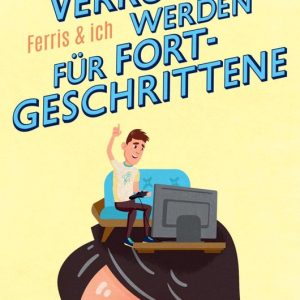 Ferris & Ich – Verrückt werden für FortgeschritteneEbook Roman | Ein witziger Roman über einen Lehrer und sein Unterbewusstsein Ferris & Ich – Verrückt werden für FortgeschritteneEbook Roman | Ein witziger Roman über einen Lehrer und sein Unterbewusstsein