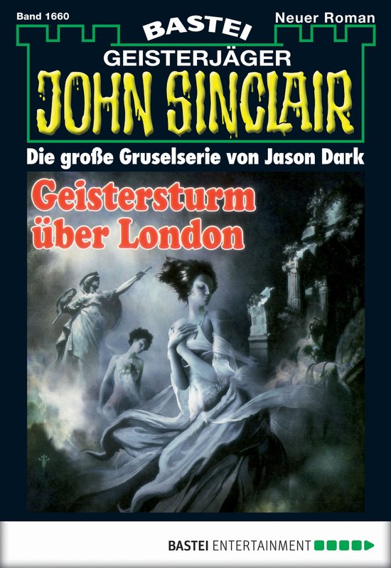 John Sinclair 1660 - John Sinclair 1660Ebook Geistersturm über London (2. Teil)