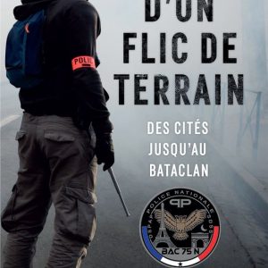Itinéraire d&rsquo;un flic de terrainEbook Des cités jusqu&rsquo;au Bataclan