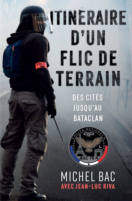 Itinéraire d'un flic de terrainEbook Des cités jusqu'au Bataclan