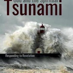 God and the Spiritual Tsunami Responding to Revelation God and the Spiritual Tsunami Responding to Revelation