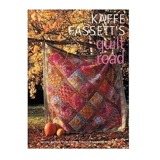 Kaffe Fassett's Quilt Road Patchwork and Quilting, Book Number 7