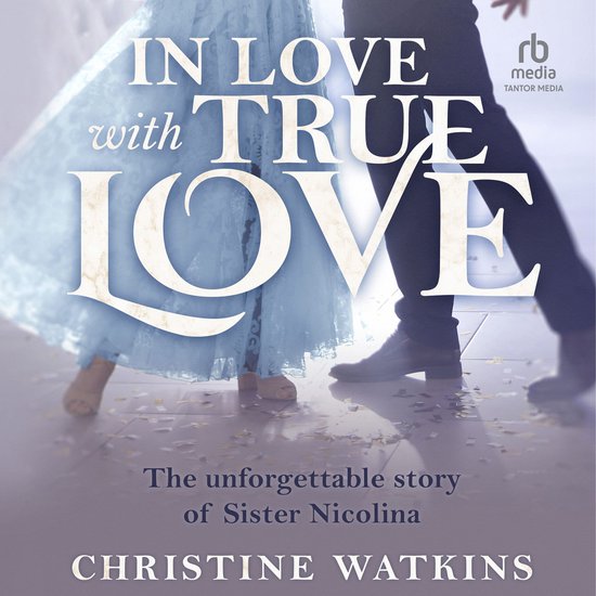 In Love with True LoveLivre audio The Unforgettable Story of Sister Nicolina