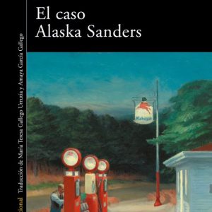 MARCUS GOLDMAN- El caso Alaska Sanders / The Alaska Sanders Affair MARCUS GOLDMAN- El caso Alaska Sanders / The Alaska Sanders Affair