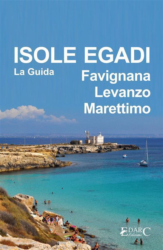 Isole Egadi Favignana, Levanzo, Marettimo - La GuidaEbook