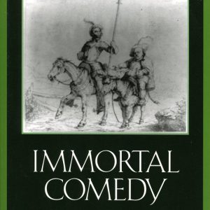 Immortal Comedy The Comic Phenomenon in Art, Literature, and Life Immortal Comedy The Comic Phenomenon in Art, Literature, and Life