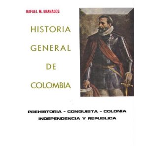 Historia de los países latinoamericanos – Historia General de Colombia Prehistoria-Conquista-Colonia-Independencia y RepúblicaEbook Historia de Colombia, #148 Historia de los países latinoamericanos – Historia General de Colombia Prehistoria-Conquista-Colonia-Independencia y RepúblicaEbook Historia de Colombia, #148