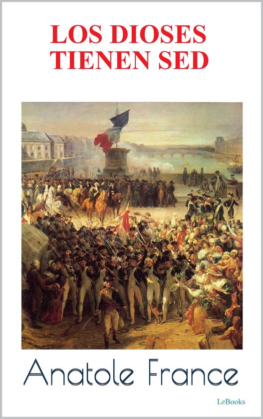Los Dioses Tienen Sed - Anatole FranceEbook