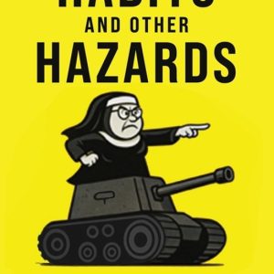 Habits and Other Hazards memoir/commentary Habits and Other Hazards memoir/commentary