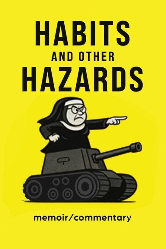 Habits and Other Hazards memoir/commentary