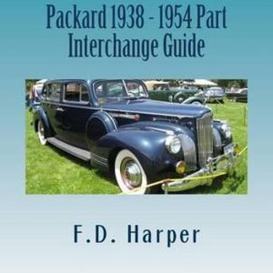 Packard 1938 – 1954 Part Interchange Guide Guide échange de pièces Packard 1938 – 1954 Part Interchange Guide Guide échange de pièces