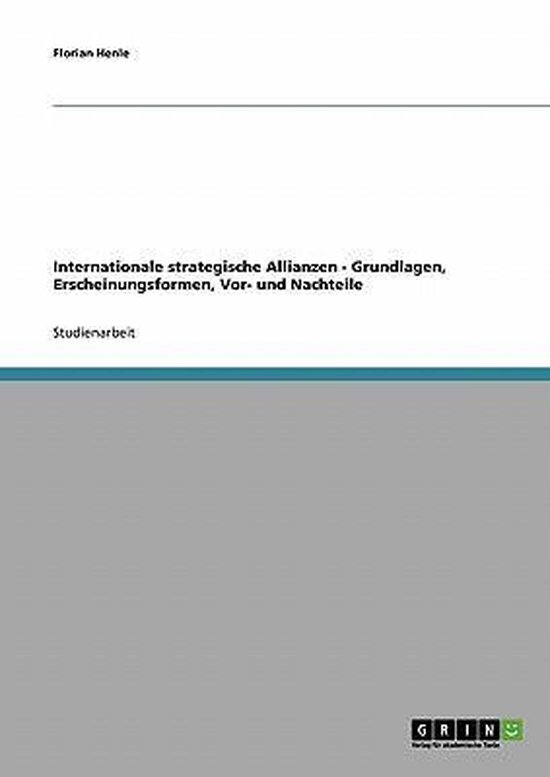 Internationale strategische Allianzen - Grundlagen, Erscheinungsformen, Vor- und Nachteile