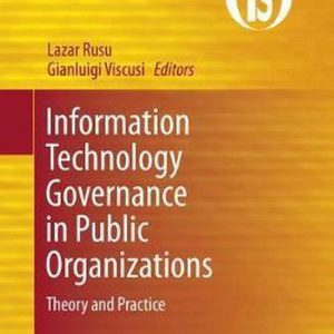Integrated Series in Information Systems38- Information Technology Governance in Public Organizations Theory and Practice Integrated Series in Information Systems38- Information Technology Governance in Public Organizations Theory and Practice