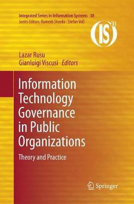 Integrated Series in Information Systems38- Information Technology Governance in Public Organizations Theory and Practice