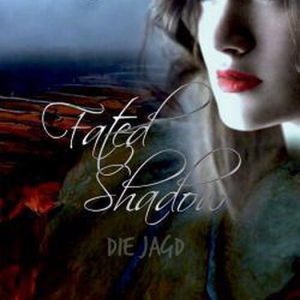 Fated Shadow Die Jagd