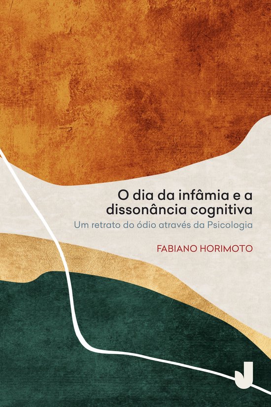 O dia da infâmia e a dissonância cognitivaEbook um retrato do ódio através da Psicologia