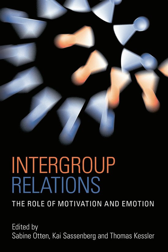Intergroup Relations The Role of Motivation and Emotion (A Festschrift for Amelie Mummendey)