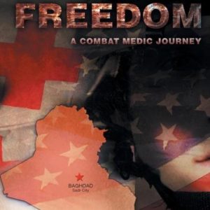 My Iraqi Freedom A Combat Medic Journey My Iraqi Freedom A Combat Medic Journey