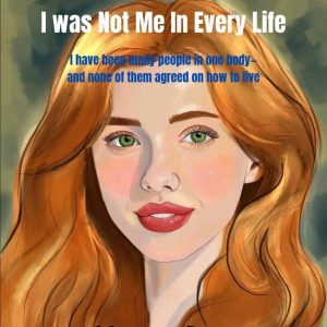 I Was Not Me in Every LifeEbook I Was Not Me in Every LifeEbook