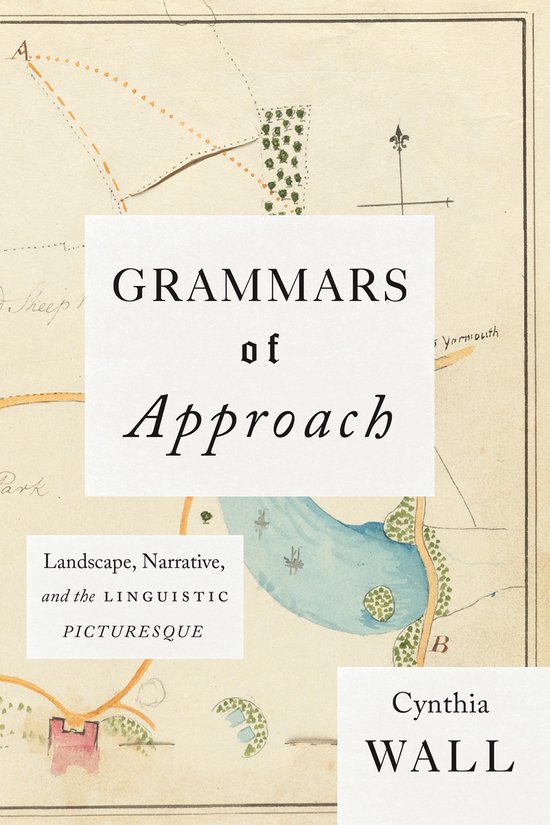 Grammars of ApproachEbook Landscape, Narrative, and the Linguistic Picturesque