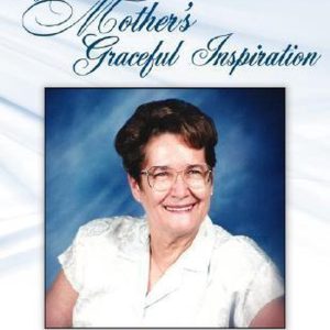 My Mother’s Graceful Inspiration La Life d’une femme humble qui a été gracieuse, résiliente, angélique, courageuse, Energetic, fidèle, inébranlable et aimante My Mother’s Graceful Inspiration La Life d’une femme humble qui a été gracieuse, résiliente, angélique, courageuse, Energetic, fidèle, inébranlable et aimante