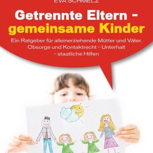 Getrennte Eltern – gemeinsame KinderEbook Ein Ratgeber für alleinerziehende Mütter und Väter. Obsorge und Kontaktrecht – Unterhalt – staatliche Hilfen Getrennte Eltern – gemeinsame KinderEbook Ein Ratgeber für alleinerziehende Mütter und Väter. Obsorge und Kontaktrecht – Unterhalt – staatliche Hilfen