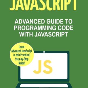 JavaScript Programming Series 4 – JavaScriptEbook Advanced Guide to Programming Code with JavaScript JavaScript Programming Series 4 – JavaScriptEbook Advanced Guide to Programming Code with JavaScript