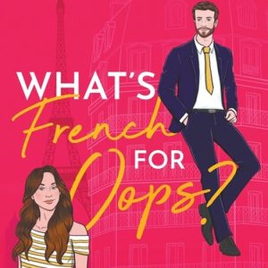 Have Heart, Will Travel- What’s French for Oops? Have Heart, Will Travel- What’s French for Oops?