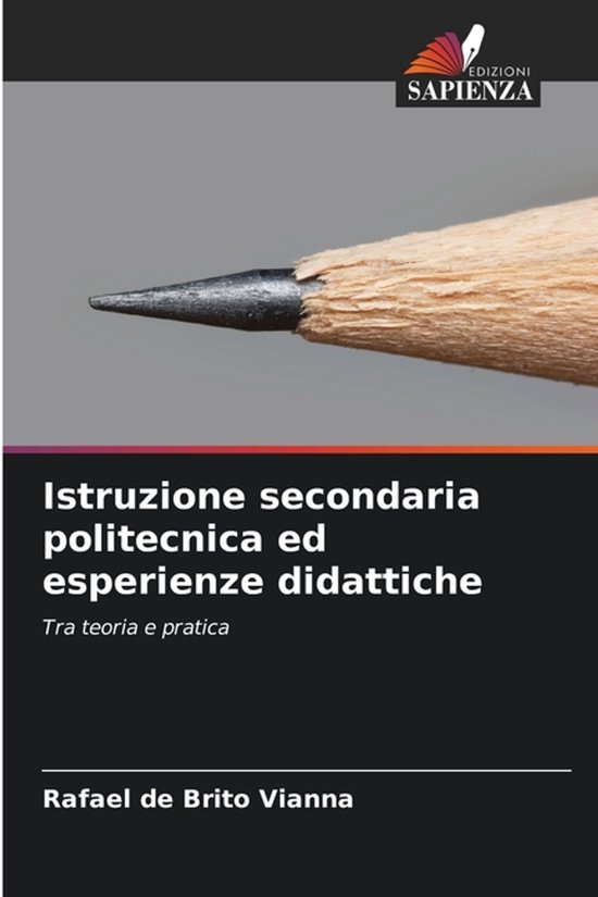 Istruzione secondaria politecnica ed esperienze didattiche Tra teoria e pratica