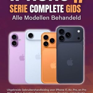 iPhone 17 Serie Complete Gids: Alle Modellen BehandeldEbook Uitgebreide Gebruikershandleiding voor iPhone 17, Air, Pro, en Pro Max – Setup, Functies, Camerasystemen, Prestatie-optimalisatie, Probleemoplossing en Professionele Workflows voor Alle Gebruikers