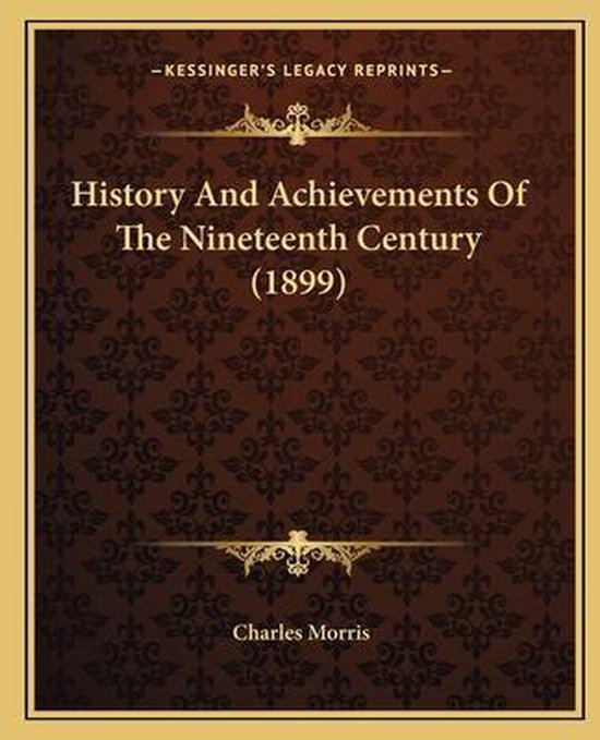 History and Achievements of the Nineteenth Century (1899)