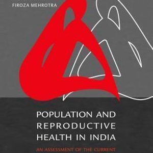ISBN Population and Reproductive Health in India ( An Assessment of the Current Situation and Future Needs ), 276 pages An Assessment of the Current Situation and Future Needs ISBN Population and Reproductive Health in India ( An Assessment of the Current Situation and Future Needs ), 276 pages An Assessment of the Current Situation and Future Needs