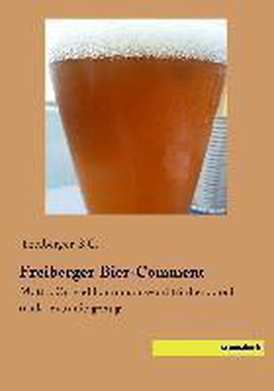 Freiberger Bier-Comment Devise : On peut boire beaucoup, mais on ne peut jamais boire assez