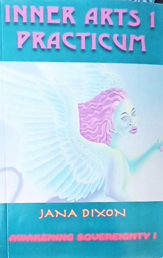 Inner Arts 1 Practicum Awakening Sovereignity 1; Exercises for Kundalini, Awakening and Sovereignity