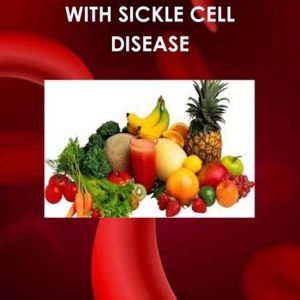 Nutrition for people with Sickle Cell Disease Nutrition for people with Sickle Cell Disease