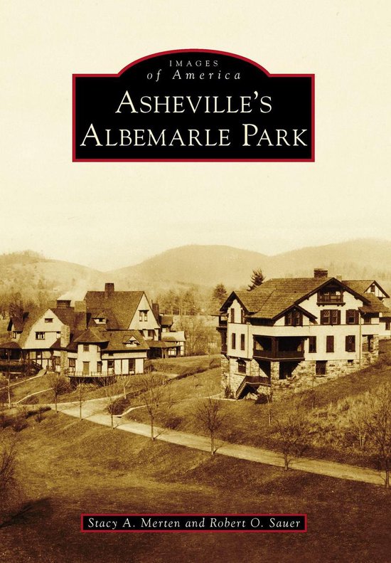 Images of America - Asheville's Albemarle ParkEbook